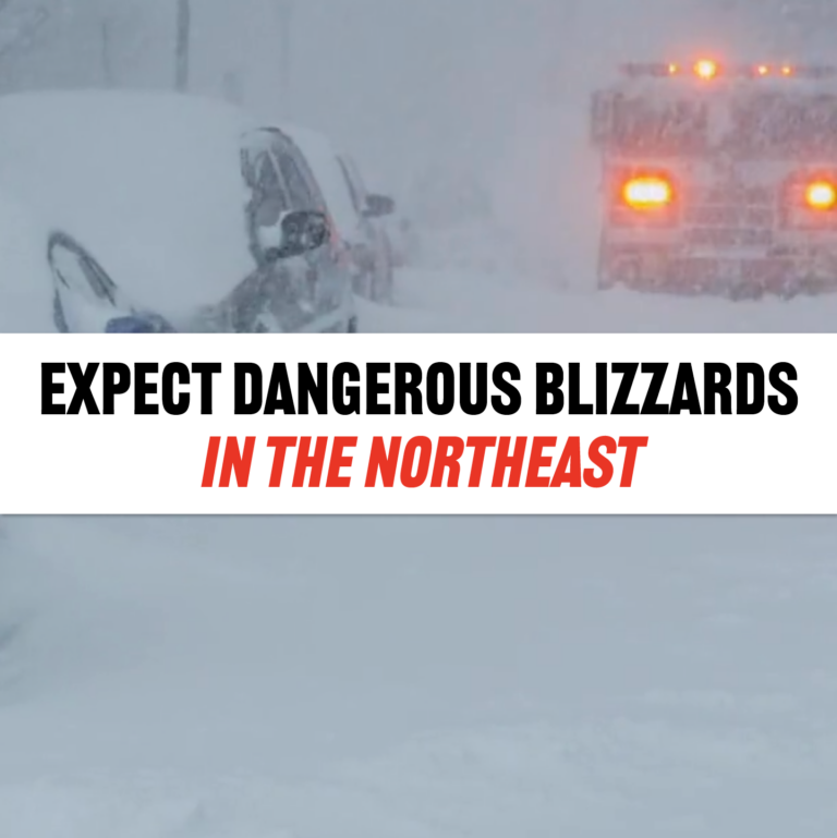 Expect Dangerous Blizzards In The Northeast