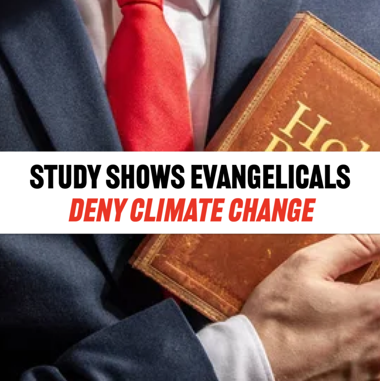 Study Shows Most Evangelicals Don’t Believe In Climate Change