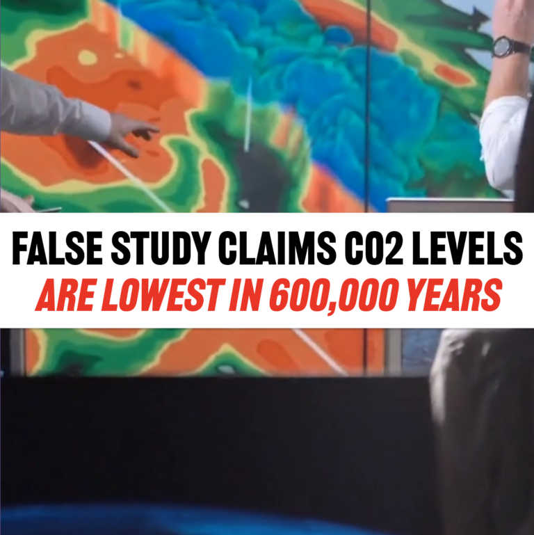 False Study Claims CO2 Levels Are The Lowest In 600,000 Years