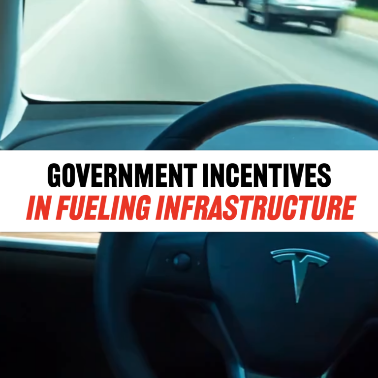 The Role Of Government Incentives In Fueling Infrastructure